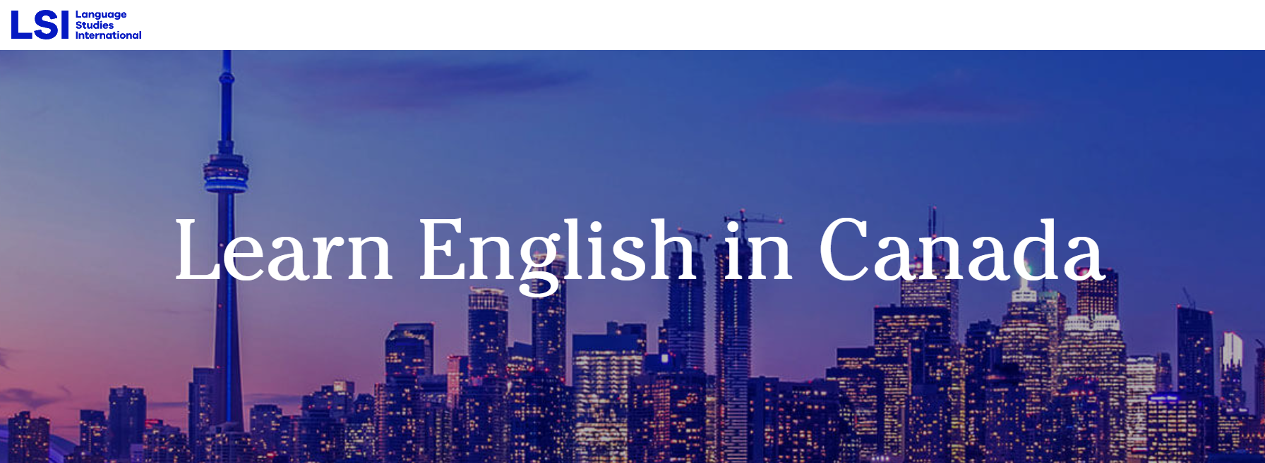 LSI 在加拿大提供兩大校區，包含溫哥華及多倫多，適合語言進修、打工度假與升學準備
